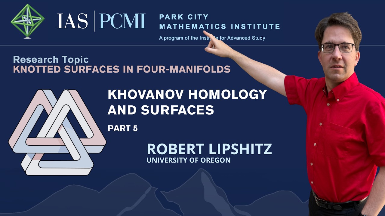 Thumbnail for Pt. 5 – Khovanov homology and surfaces | Robert Lipshitz, University of Oregon | IAS/PCMI