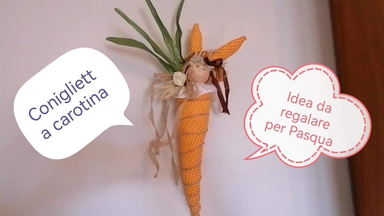 CREO LA CONIGLIETTA CAROTINA, FANTASTICA IDEA COME REGALO DI PASQUA, GUARDA COME HO FATTO.