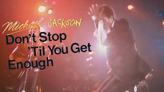 Michael Jackson - Don't Stop 'Til You Get Enough (Performance Mix) (1979-2009)