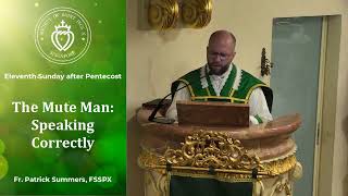 The Mute Man: Speaking Correctly - Sermon by Fr Summers (13 Aug 2023)