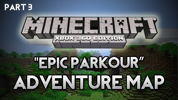 Minecraft: Xbox 360 Edition - "Epic Parkour" Part 3 (Custom Parkour Map)