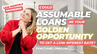 Could Assumable Loans Get You a Low Interest Rate?