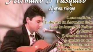 2º - Hermano frasquito - dejate tu hermosa isla