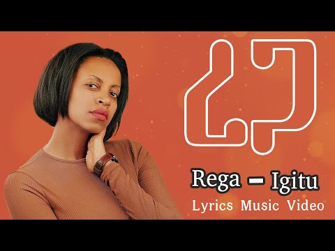 ረጋ - Rega/Igitu Official Lyrics Video