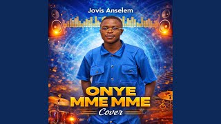 Onye Mme Mme Cover feat Emi Moses
