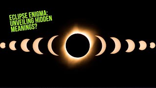 Eclipse Enigma: Unveiling Hidden Meaning