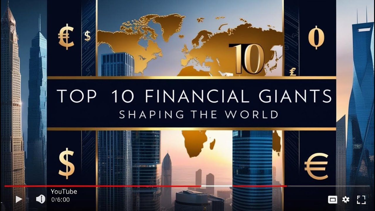 Top 10 Financial Giants Shaping the World in 2025