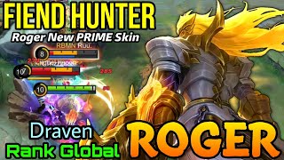 Roger Fiend Hunter New PRIME Skin Gameplay! - Top Global Roger by Draven - MLBB