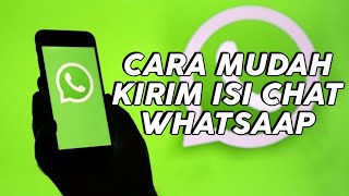 Cara mengirim isi chat whatsaap ke orang lain.