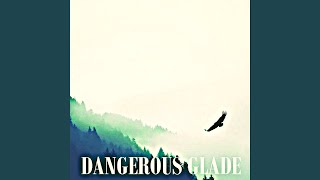 Dangerous Glade