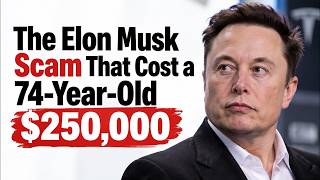 The Elon Musk Scam That Cost a 74-Year-Old $250,000