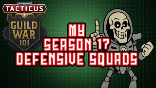 Guild War 101: My Defensive Squads for Season 17