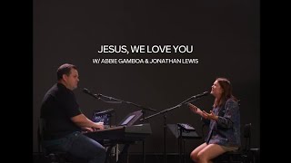 Jesus, We Love You - Abbie Gamboa & Jonathan Lewis l UPPERROOM Prayer Set