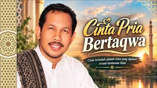 CINTA PRIA BERTAQWA | Lagu Religi Islami