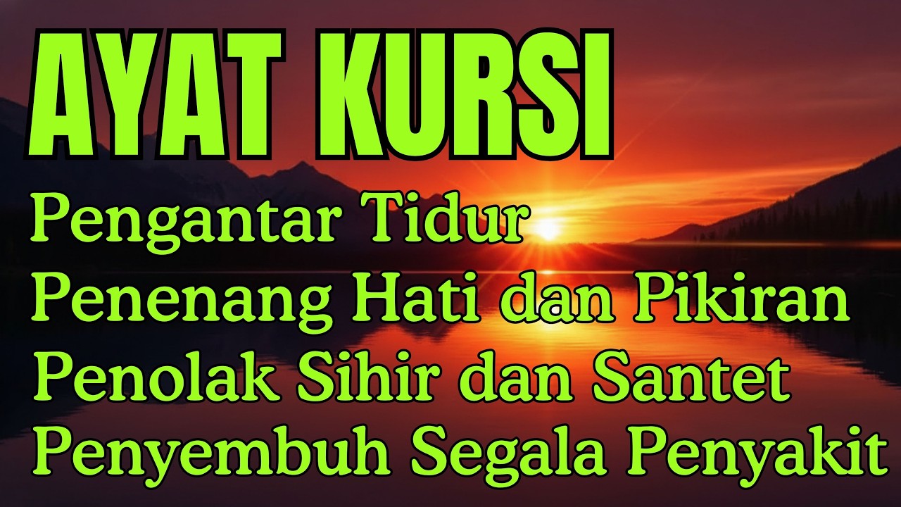 Ayat Kursi Pengantar Tidur, Ayat Kursi Pengusir Setan, Ayat Kursi Penghancur Jin & Setan.