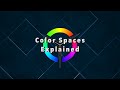 What are Color Spaces? - Video Tech Explained