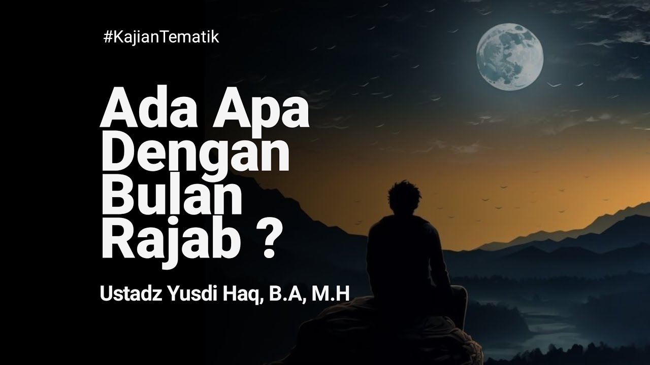 Ada Rajab Ada Apa Di Bulan Rajab ? - YouTube