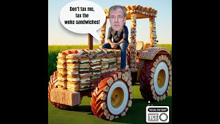 Jeremy Clarkson Is Nigel Farage On Wheels (Inheritance Tax & Woke Sandwiches)