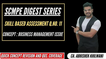 SCMPE CASE STUDY DIGEST | SKILL BASED ASSESSMENT Q11 - KRISTIN LLP | CA. ABHISHEK KHILWANI