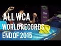 All WCA Rubik's Cube World Records End Of 2015 (Singles)