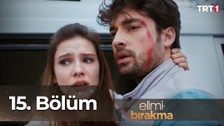 Elimi Bırakma 15. Bölüm