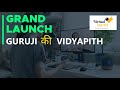 Grand Launch of Guruji ki Vidyapith