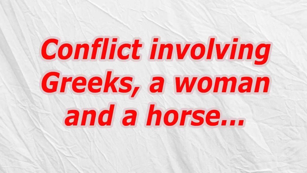 Conflict involving Greeks, a woman and a horse (CodyCross Crossword Answer) YouTube