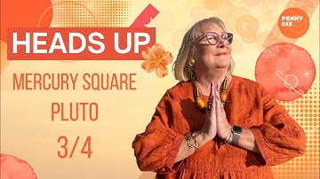 Mercury Square Pluto 3/4 Heads Up with Penny Dix