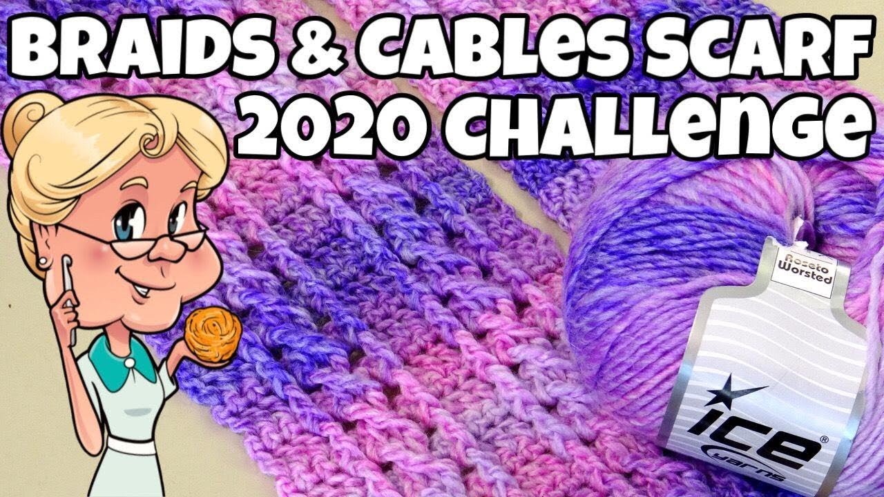 2020 Ice Yarn Challenge - Cable and Braids Scarf - Crochet Tutorial