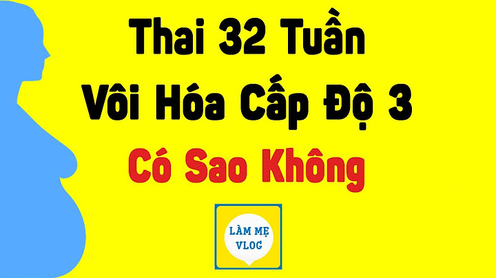 Độ trưởng thành thai nhi là gì năm 2024