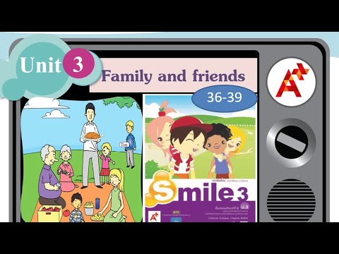 ภาษาอังกฤษ ป.3 Smile3 Unit.3 Family and friends หน้าที่ 36-39 #smile3 #ภาษาอังกฤษ