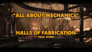 ESO - All About Mechanics - Halls Of Fabrication Trial Guide - (Vet HM)