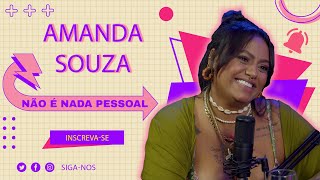 AMANDA SOUZA - NÃO É NADA PESSOAL #18