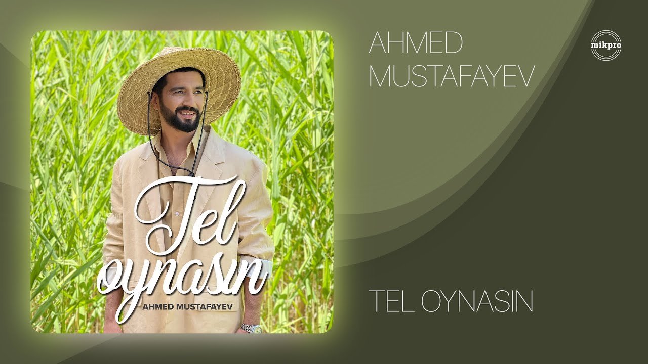 Ahmed Mustafayev — Tel Oynasın (Rəsmi Audio)