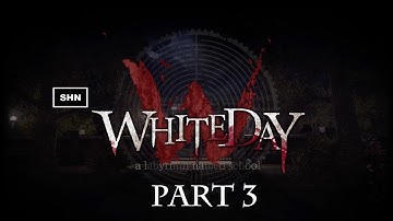 White Day | Part 3 ENDING | Blind-Playthrough PS4Pro | SHN Livestream No Commentary