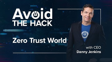 AVOID THE HACK - Zero Trust World