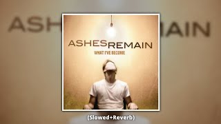 Ashes Remain - On My Own Slowed Reverb