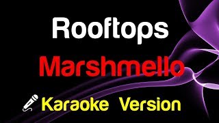 🎤 Marshmello - Rooftops (Karaoke)