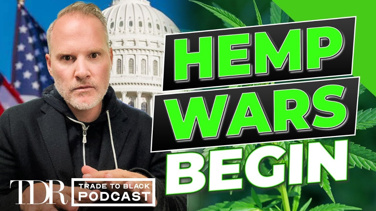 Hemp Politics, State Legalization, and Capital Moves | TTB Weekly Recap