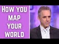 How You Map Your World | Jordan Peterson