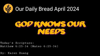 ODBD: April 14, 2024 | GOD KNOWS OUR NEEDS | By: Karen Huang