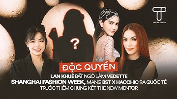 Lan Khuê làm vedette Shanghai Fashion Week, cùng Hacchic ra quốc tế trước chung kết The New Mentor