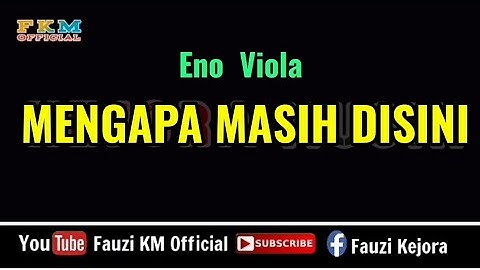 MENGAPA MASIH DISINI - Eno Viola [ Karaoke ] key Original Song