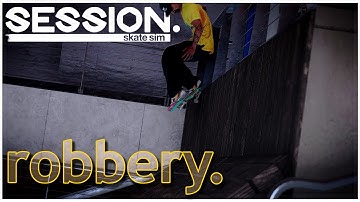 robbery.  | SESSION Skate Sim Realistic Skateboarding Edit 32