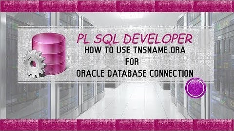 pl sql developer - connect to oracle 12c database using pl sql developer with tnsnames.ora
