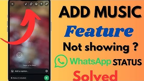 Add Music On WhatsApp Status Option Not Showing Problem Solved