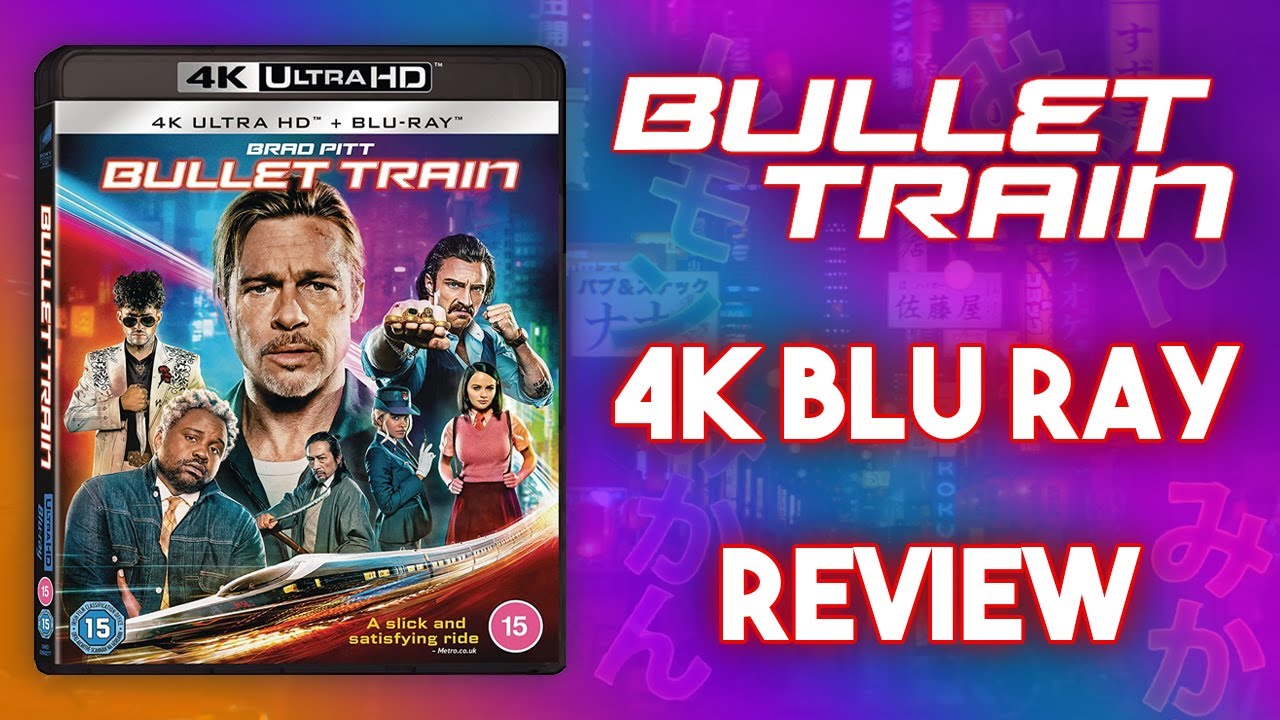 Unboxing: Bullet Train 4K Ultra HD Blu-ray Steelbook – What the