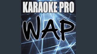 Wap (Originally Performed by Cardi B and Megan Thee Stallion)