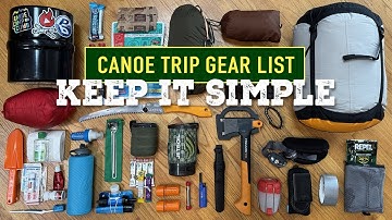 Canoe Camping Gear Simplified - How to Pack for a Canoe Trip