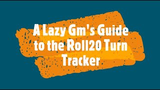Lazy DM's Guide to the Roll20 Turn Tracker